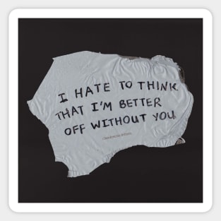 Better off Without You (Black) Sticker